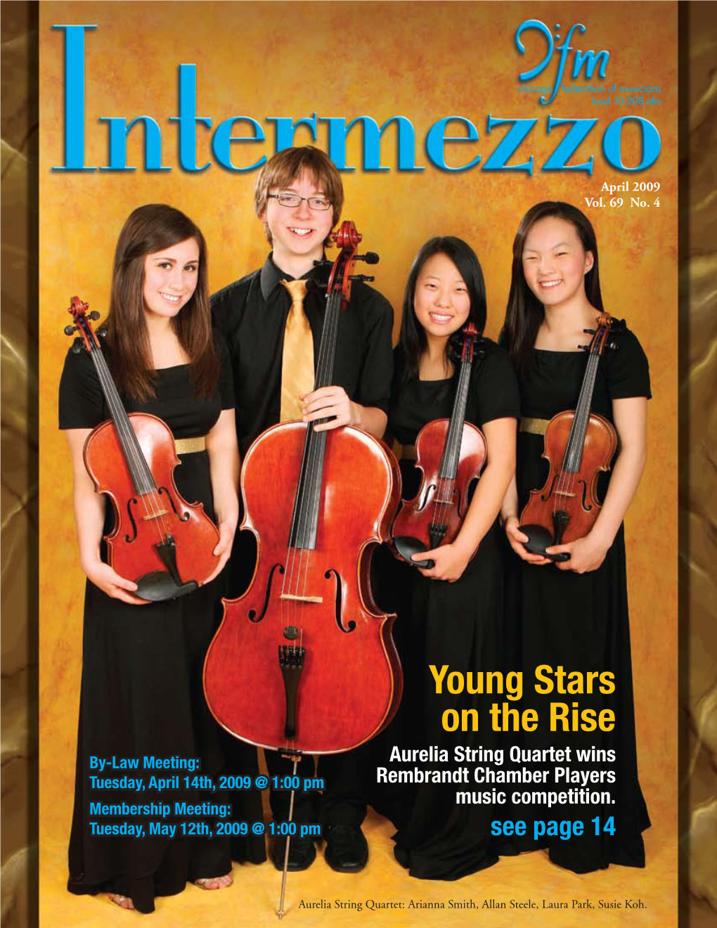 Young Stars on the Rise By-Law Meeting: Aurelia String Quartet Wins Tuesday, April 14Th, 2009 @ 1:00 Pm Rembrandt Chamber Players Music Competition