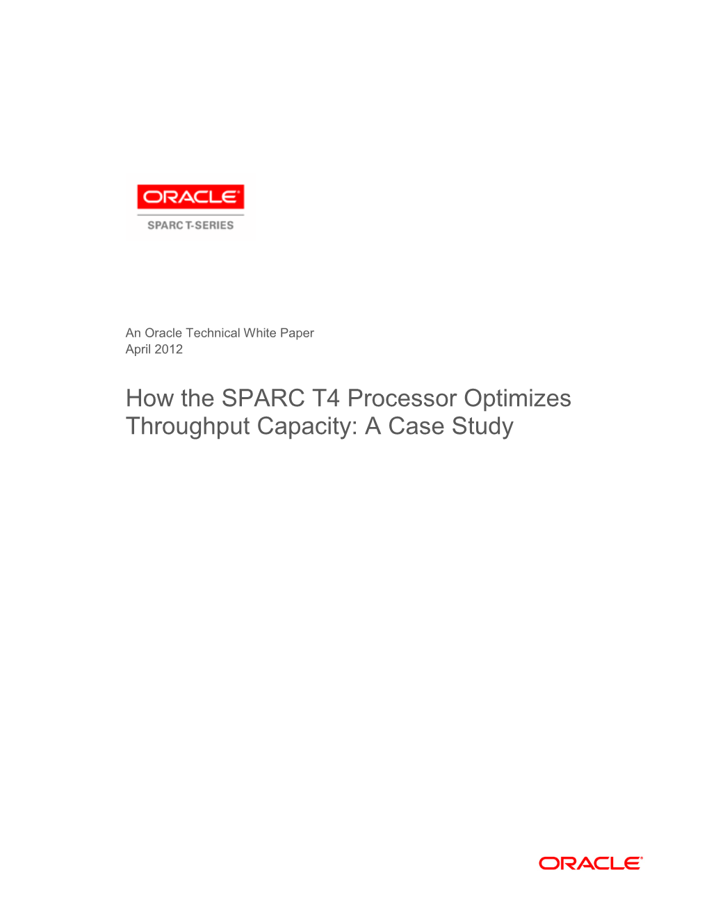 How the SPARC T4 Processor Optimizes Throughput Capacity: a Case Study