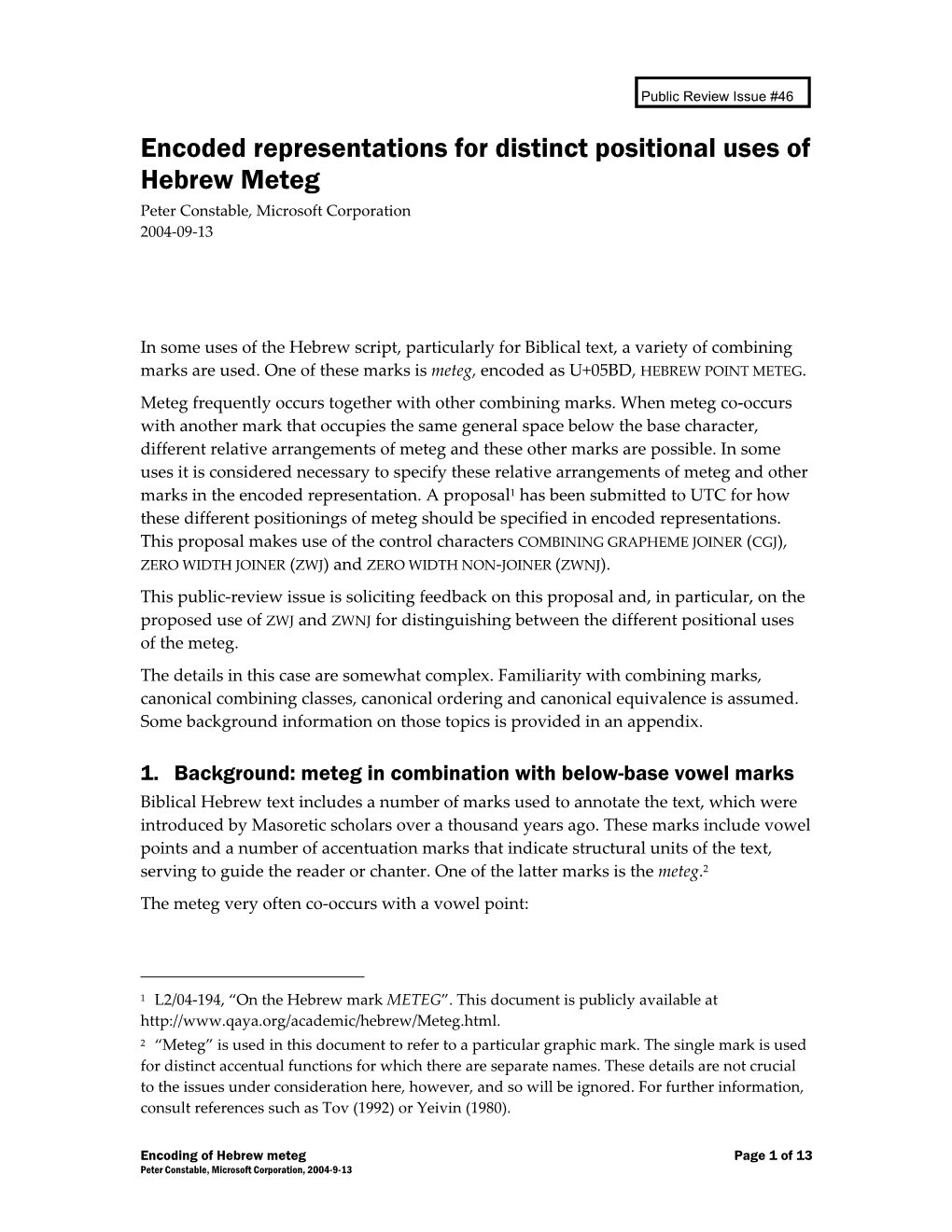 Encoded Representations for Distinct Positional Uses of Hebrew Meteg Peter Constable, Microsoft Corporation 2004-09-13