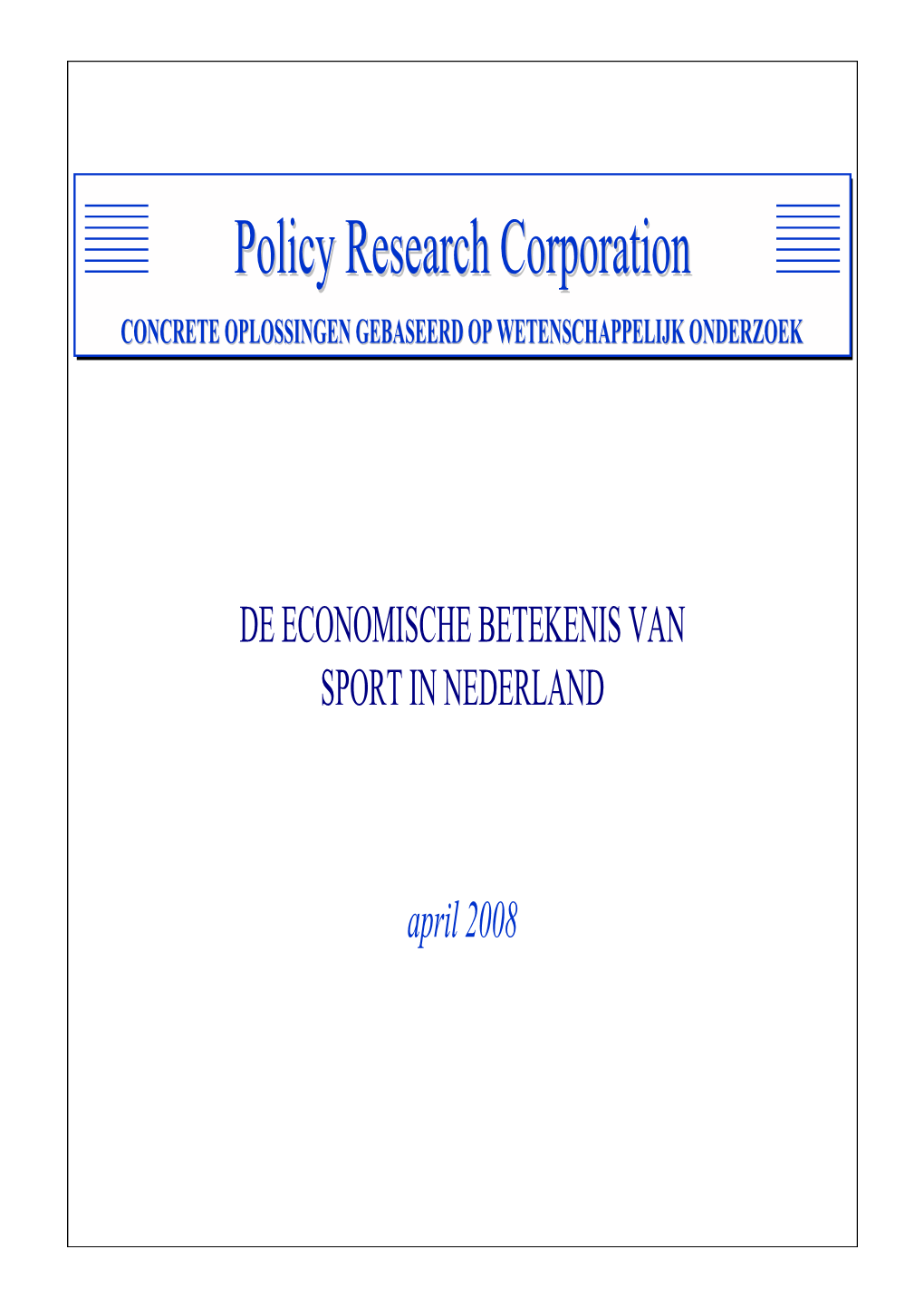 Policy Research Corporation Copyright 2008