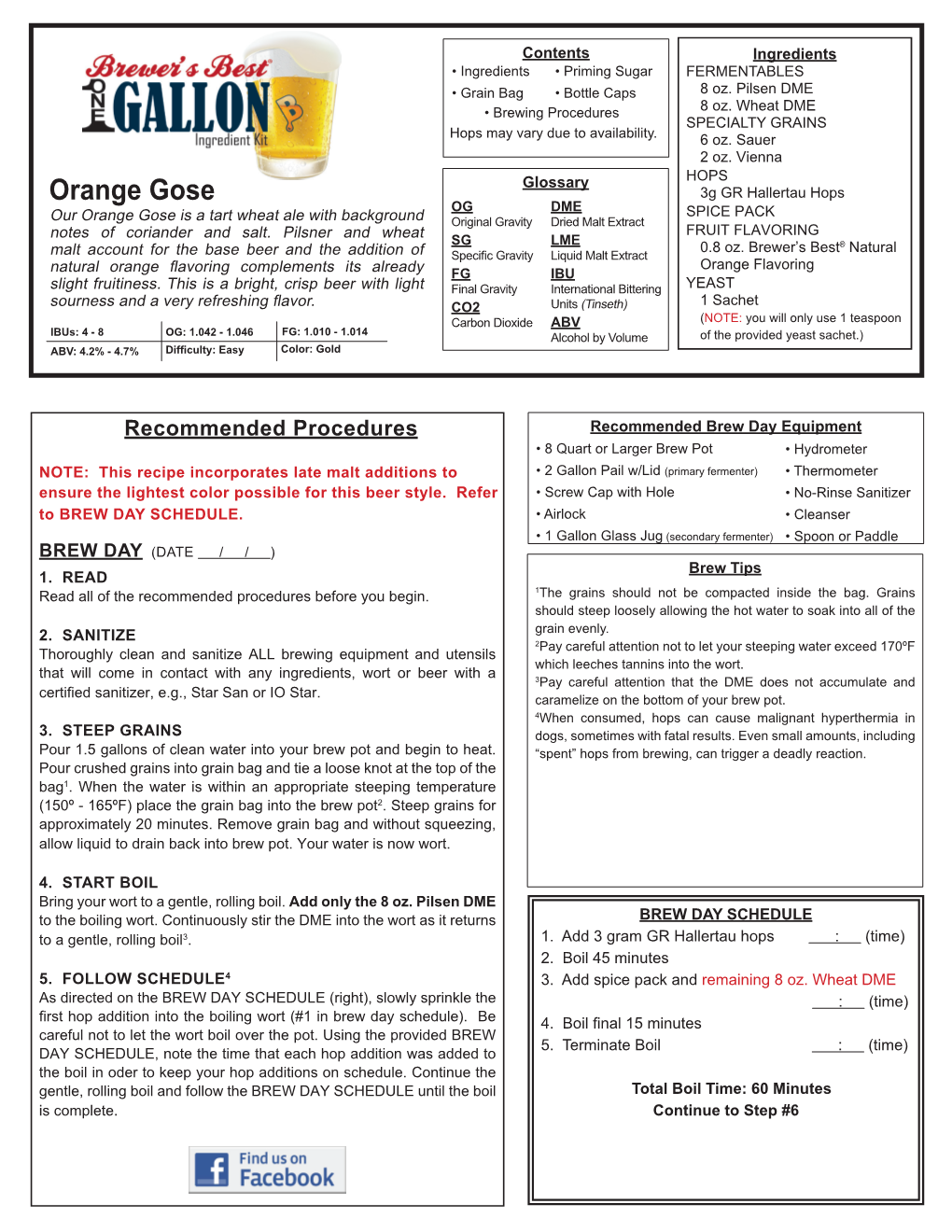 Orange Gose 3G GR Hallertau Hops OG DME SPICE PACK Our Orange Gose Is a Tart Wheat Ale with Background Original Gravity Dried Malt Extract Notes of Coriander and Salt