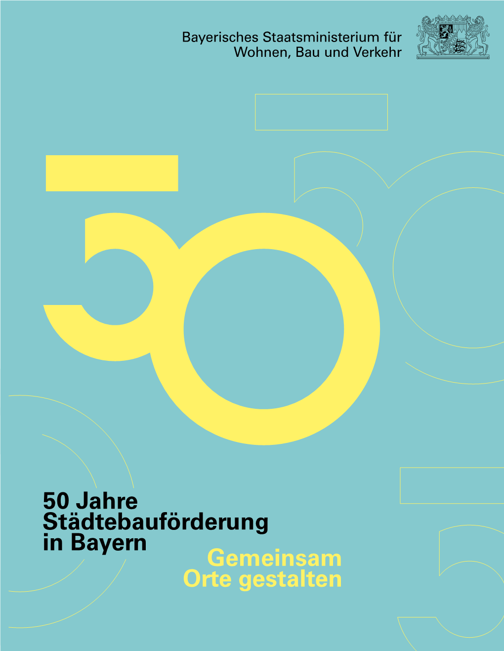 50 Jahre Städtebauförderung in Bayern Adt Und Mobilität: Sozialer,Adt Undmobilität: 100 Zukunft Derstädtebauförderung 98 98 98