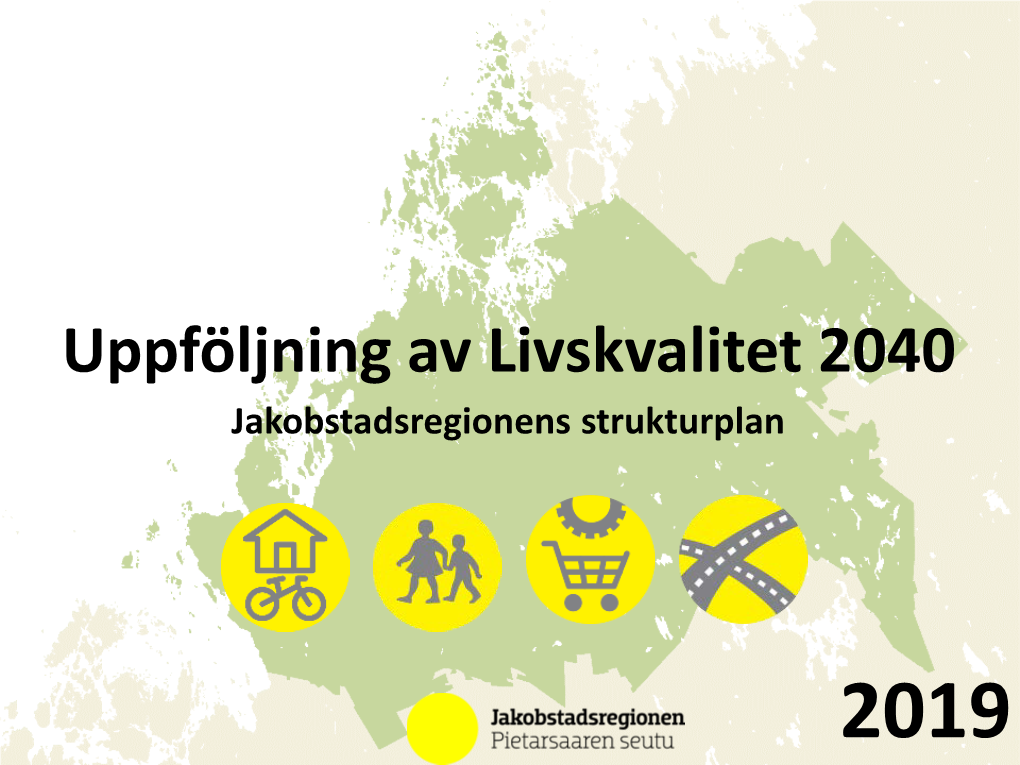 Uppföljning Av Livskvalitet 2040 Jakobstadsregionens Strukturplan