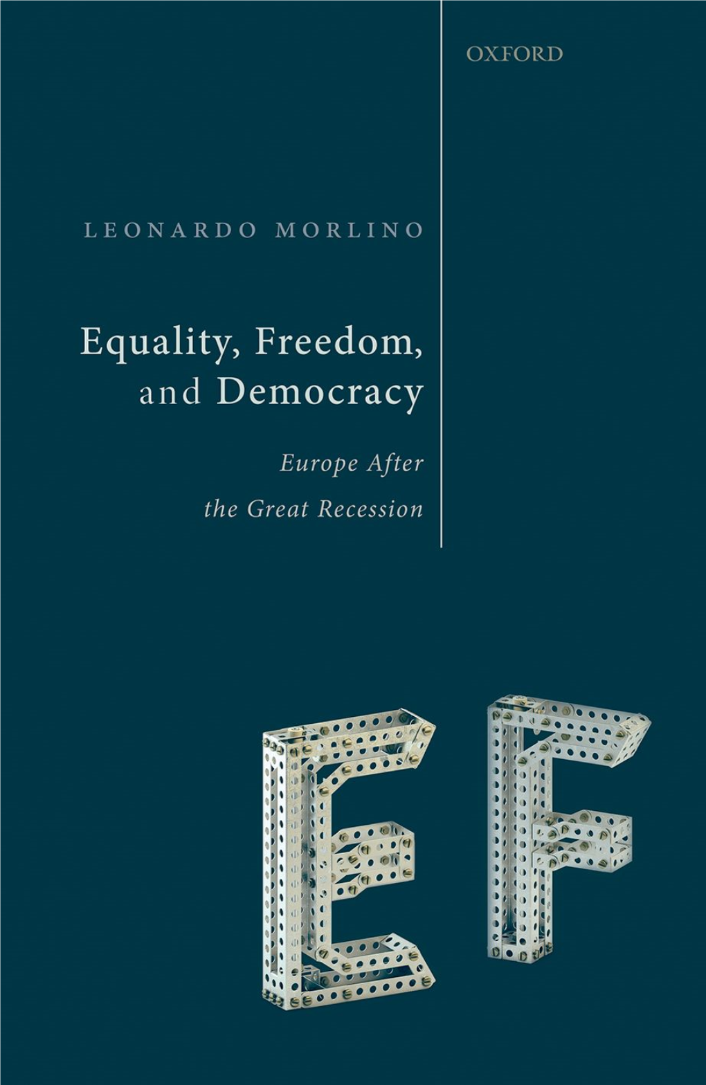 Equality, Freedom, and Democracy OUP CORRECTED AUTOPAGE PROOFS – FINAL, 16/09/20, Spi OUP CORRECTED AUTOPAGE PROOFS – FINAL, 16/09/20, Spi