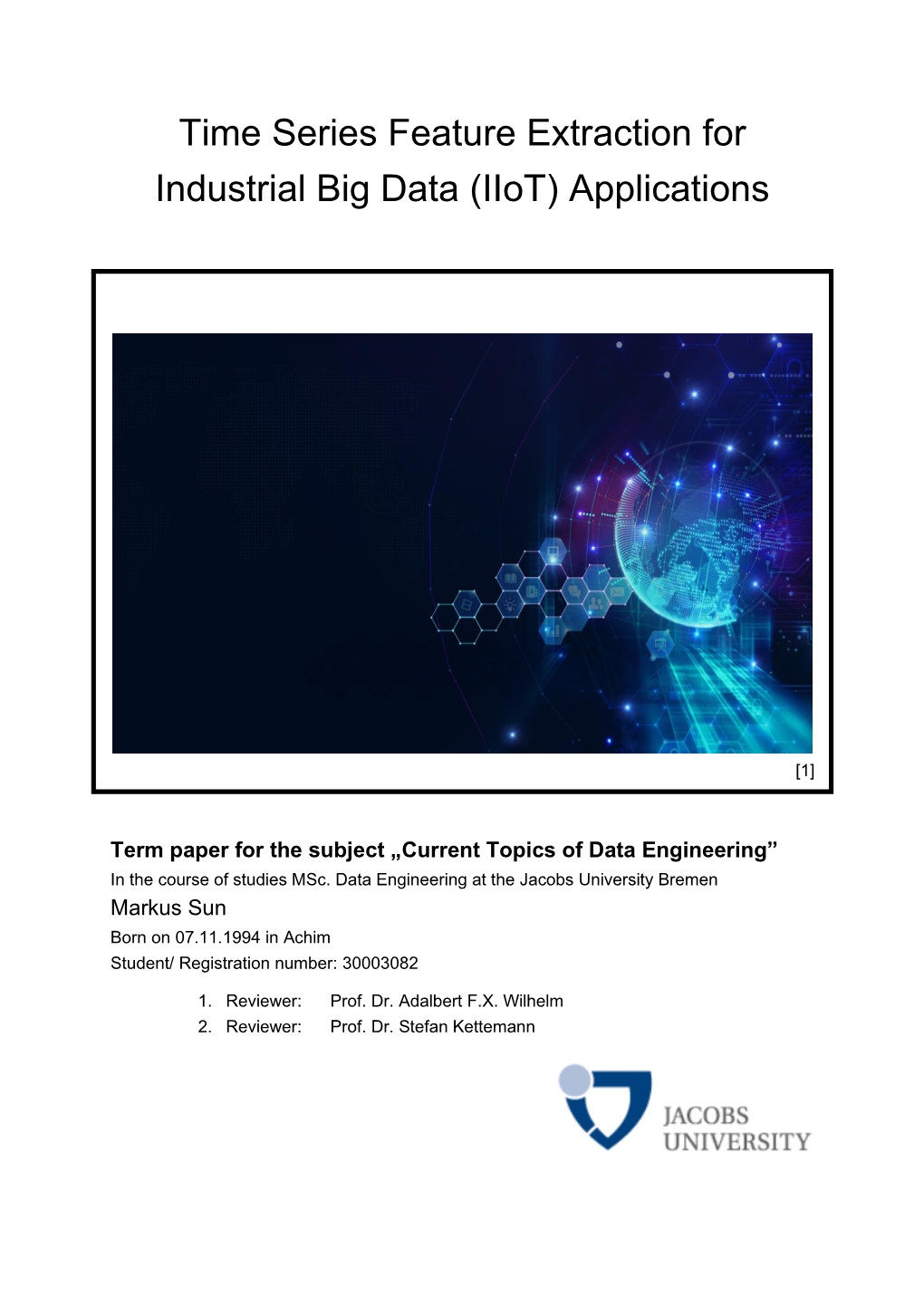 Time Series Feature Extraction for Industrial Big Data (Iiot) Applications