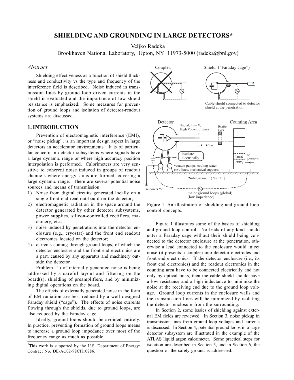 SHIELDING and GROUNDING in LARGE DETECTORS* Veljko Radeka Brookhaven National Laboratory, Upton, NY 11973-5000 (Radeka@Bnl.Gov)