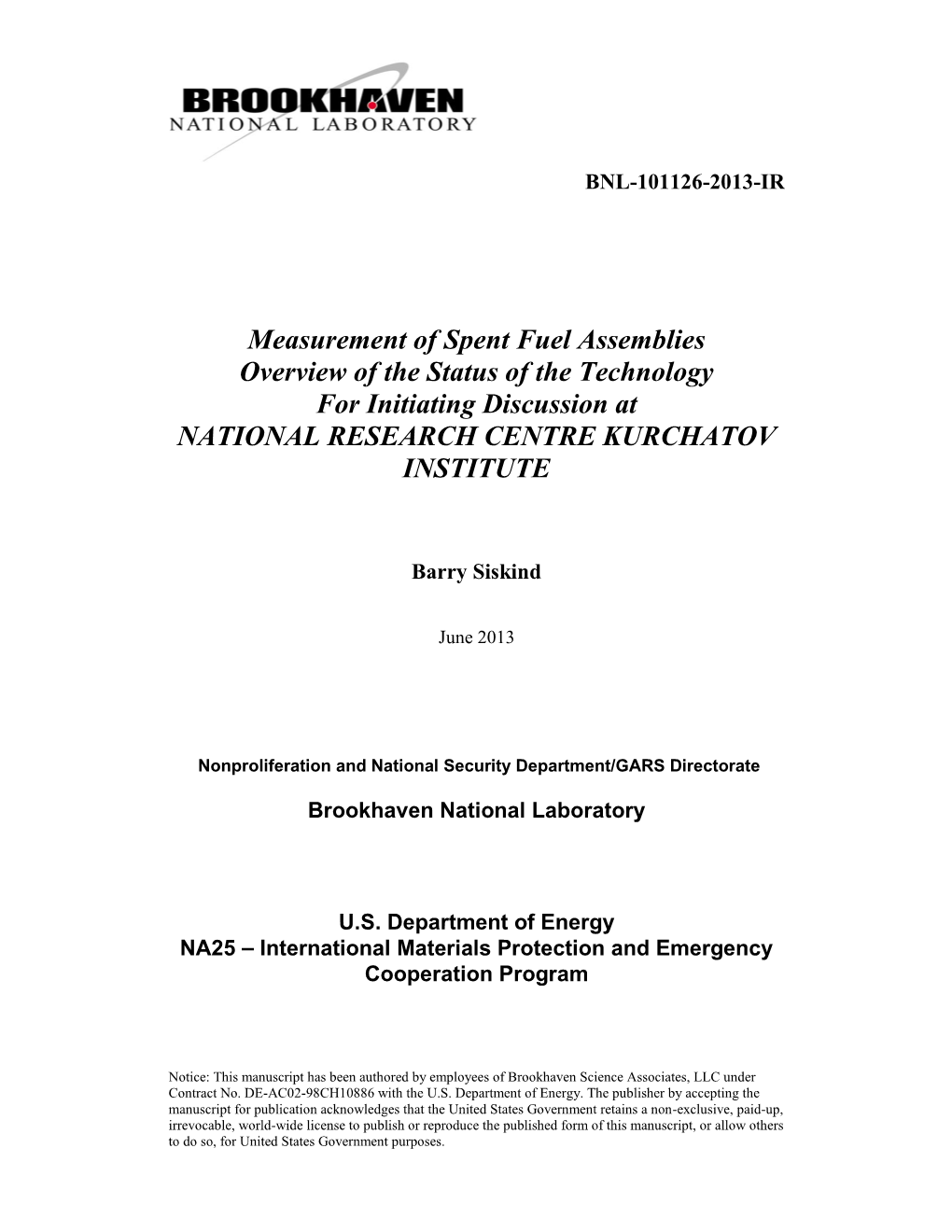 Measurement of Spent Fuel Assemblies Overview of the Status of the Technology for Initiating Discussion at NATIONAL RESEARCH CENTRE KURCHATOV INSTITUTE