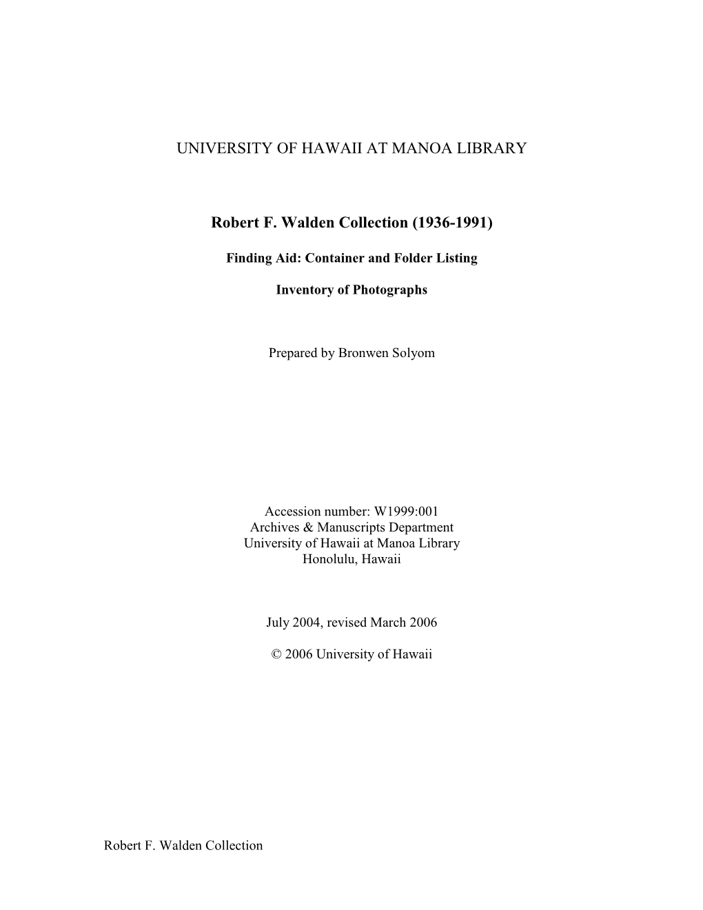 UNIVERSITY of HAWAII at MANOA LIBRARY Robert F. Walden