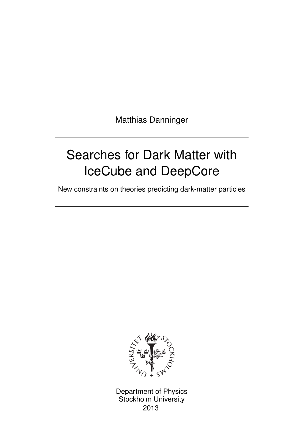 Searches for Dark Matter with Icecube and Deepcore