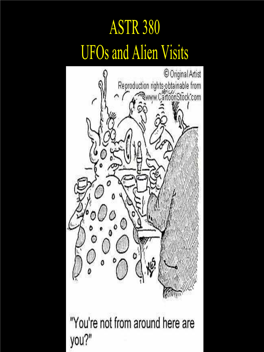 ASTR 380 Ufos and Alien Visits