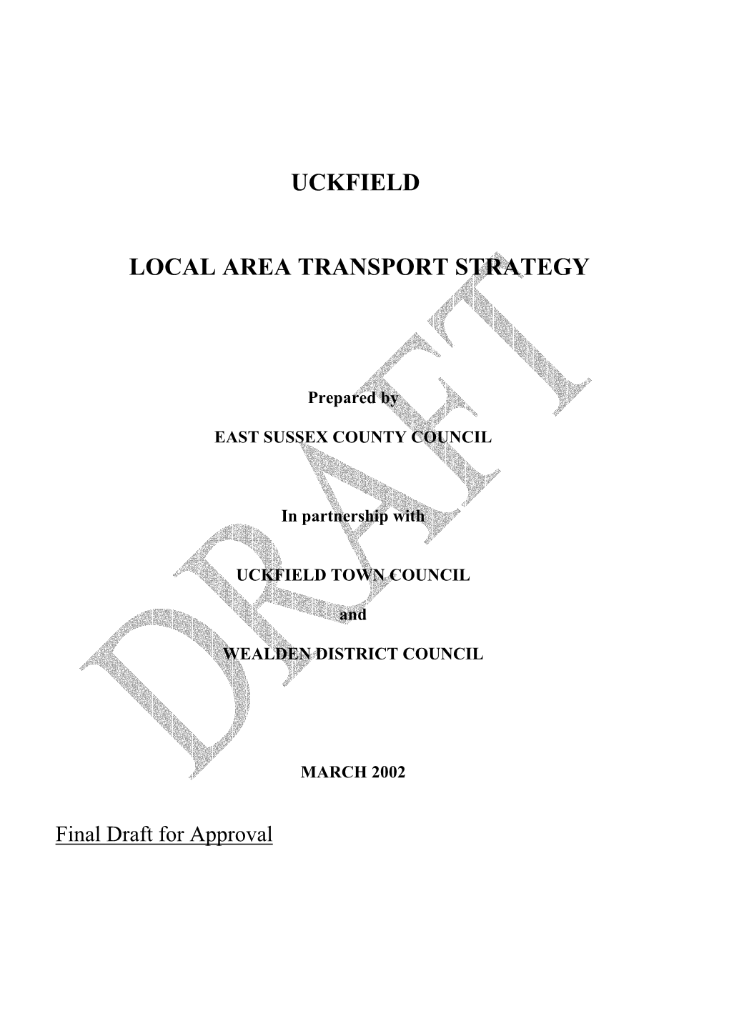 Uckfield Local Area Transport Strategy Has Been Prepared by East Sussex County Council Working in Partnership with the Town and District Councils