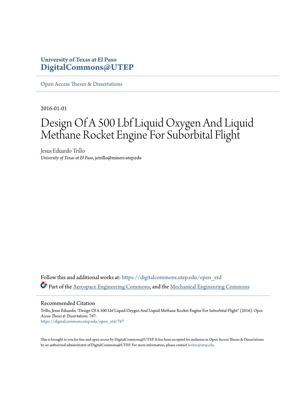 Design of a 500 Lbf Liquid Oxygen and Liquid Methane Rocket Engine for Suborbital Flight Jesus Eduardo Trillo University of Texas at El Paso, Jetrillo@Miners.Utep.Edu