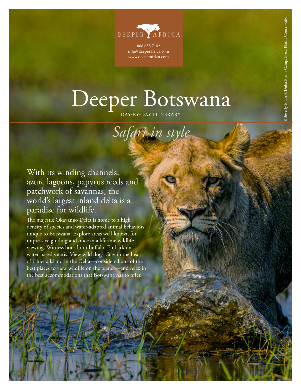 Deeper Botswana DAY-BY-DAY ITINERARY ©Beverly Joubert/Duba Plains Camp/Great Plains Conservation Plains Camp/Great Plains ©Beverly Joubert/Duba Safari in Style