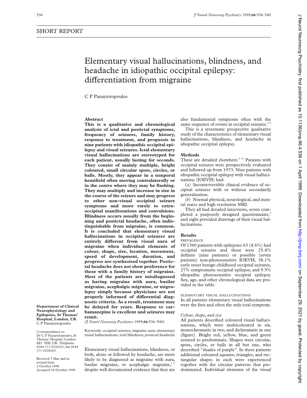 Elementary Visual Hallucinations, Blindness, and Headache in Idiopathic Occipital Epilepsy: Diverentiation from Migraine