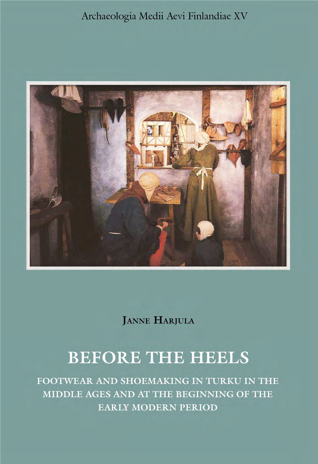 Footwear and Shoemaking in Turku in the Middle Ages and at the Beginning of the Early Modern Period