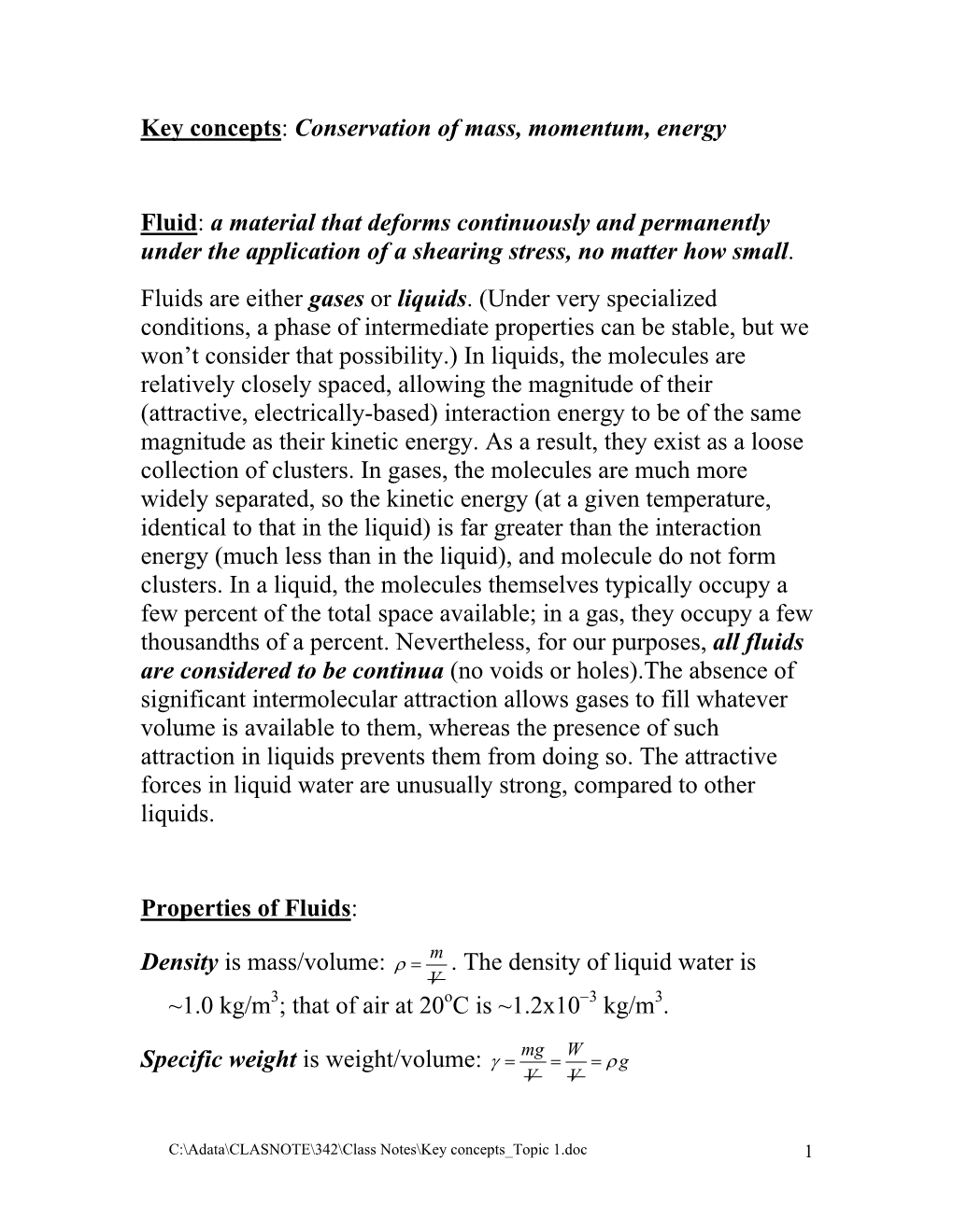 Key Concepts: Conservation of Mass, Momentum, Energy Fluid: a Material