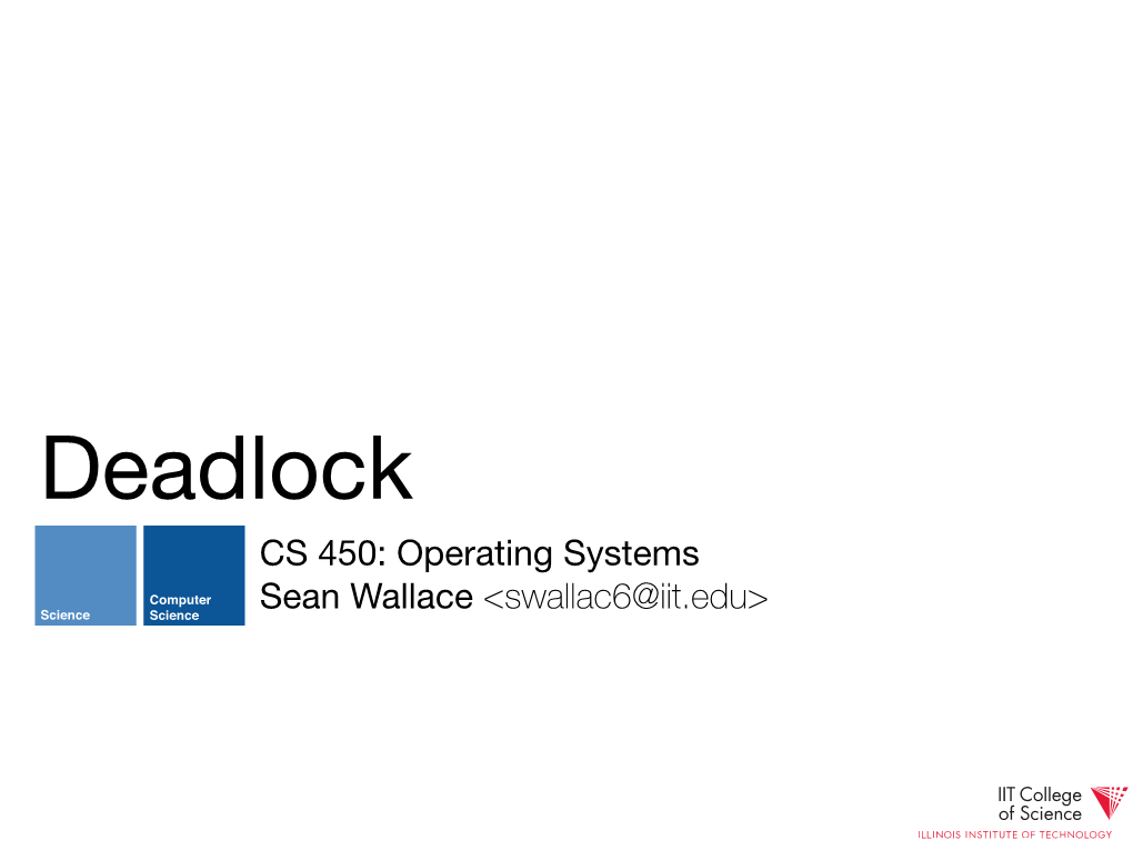 CS 450: Operating Systems Sean Wallace &lt;Swallac6@Iit.Edu&gt;