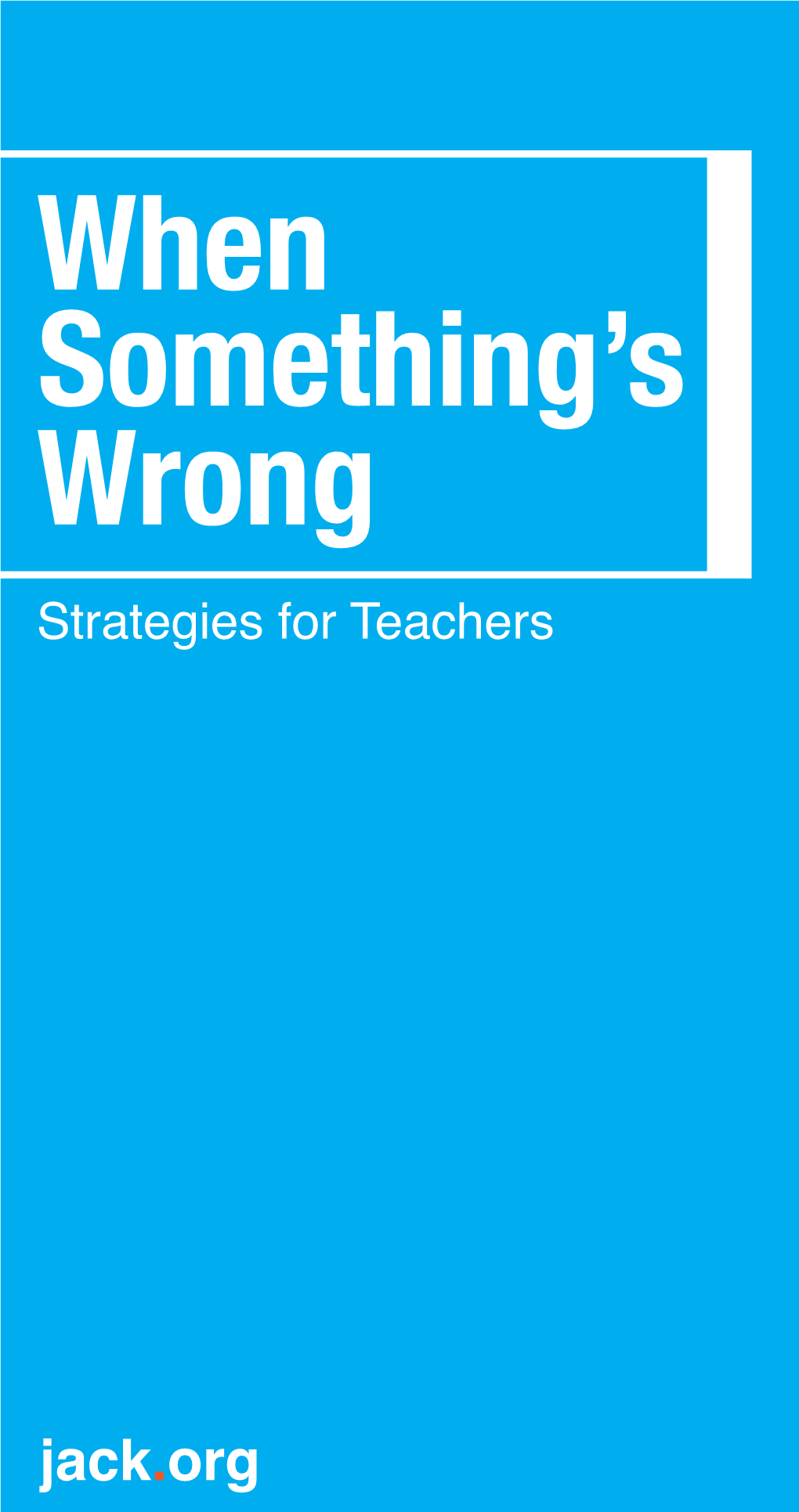 When Something's Wrong: Strategies for Teachers