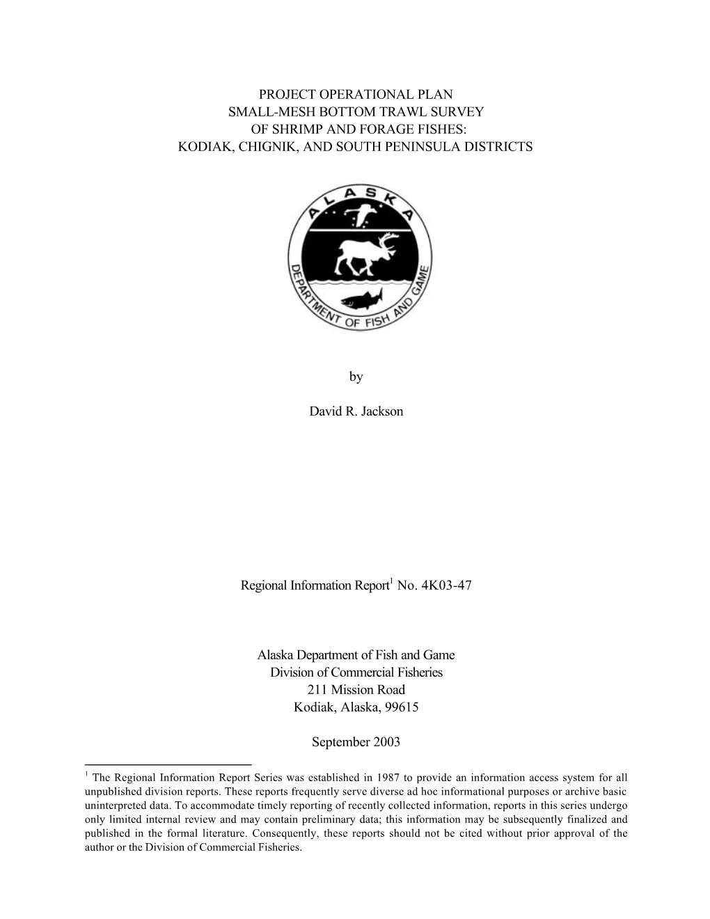 Project Operational Plan Small-Mesh Bottom Trawl Survey of Shrimp and Forage Fishes: Kodiak, Chignik, and South Peninsula Districts