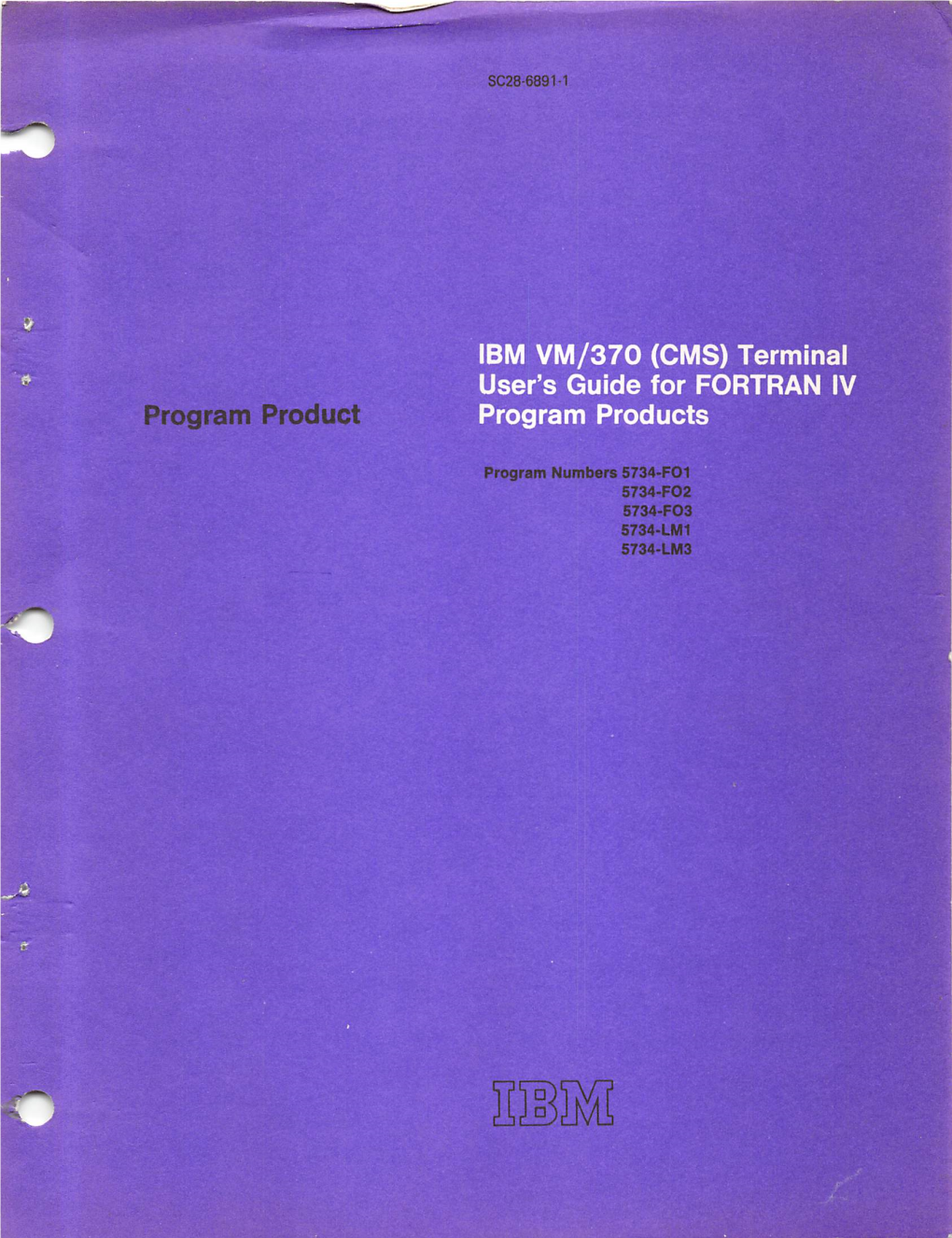 IBM VM/370 (CMS) Terminal User's Guide for FORTRAN IV Program Product Program Products