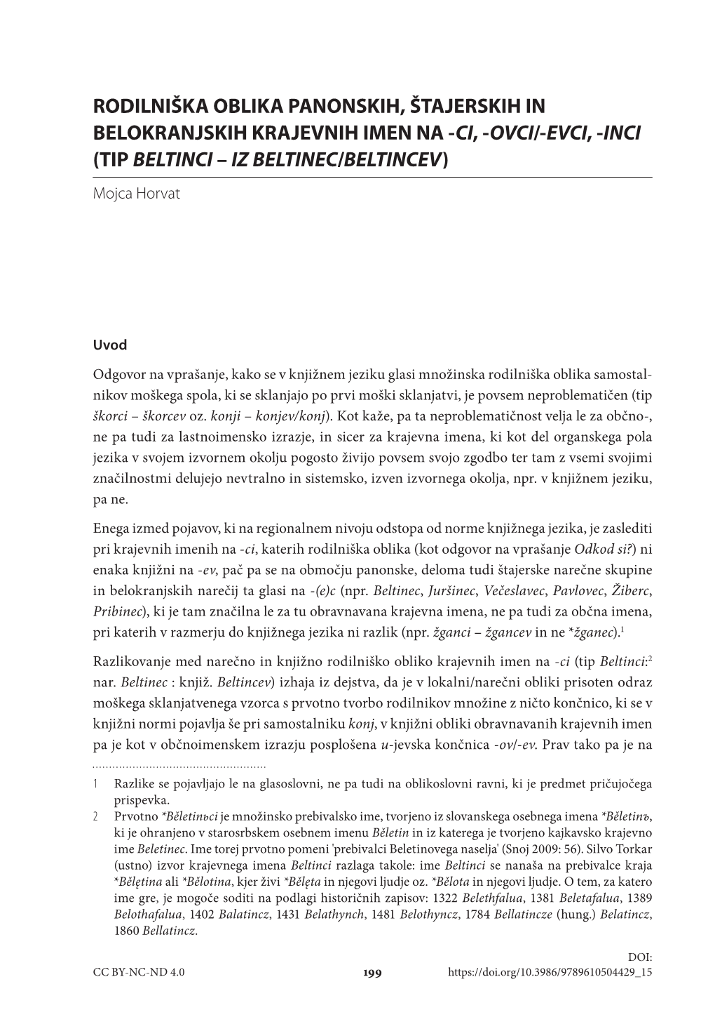 RODILNIŠKA OBLIKA PANONSKIH, ŠTAJERSKIH in BELOKRANJSKIH KRAJEVNIH IMEN NA ‑CI, ‑OVCI/‑EVCI, ‑INCI (TIP BELTINCI – IZ BELTINEC/BELTINCEV) Mojca Horvat