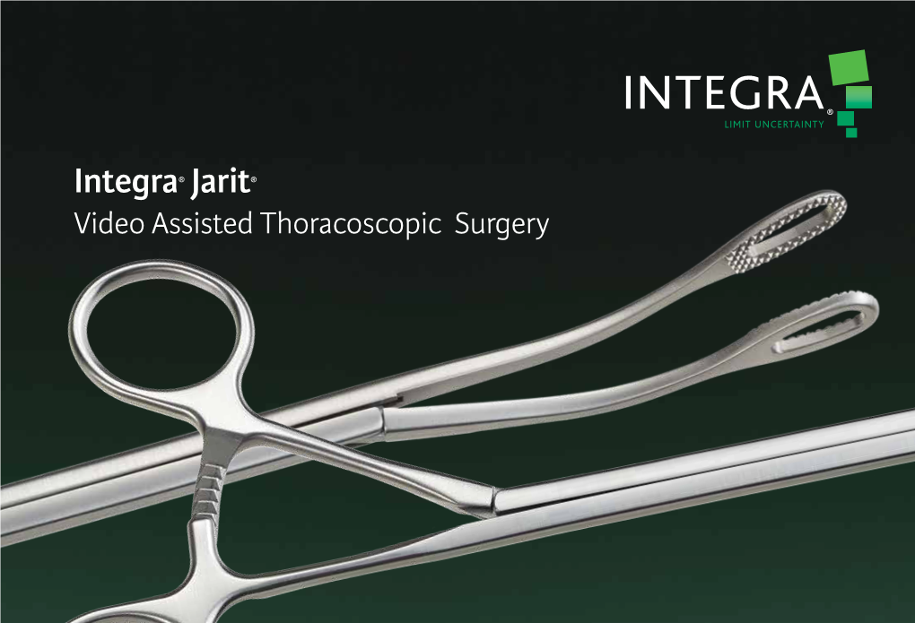 Integra® Jarit® Video Assisted Thoracoscopic Surgery Limit Uncertainty with the Brands You Trust