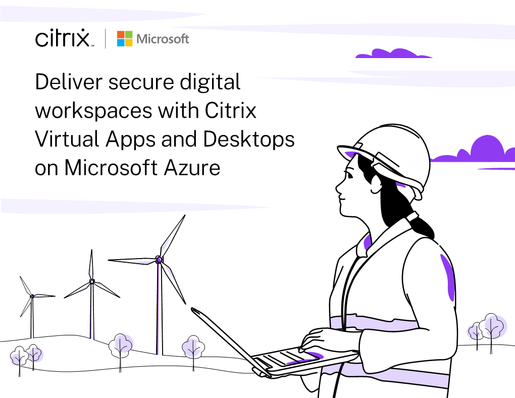 Deliver Secure Digital Workspaces with Citrix Virtual Apps and Desktops on Microsoft Azure Technology and Dispersion: Shaping the Modern Workplace