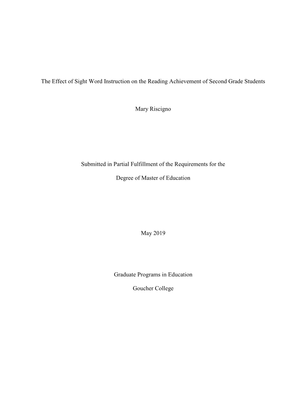 The Effect of Sight Word Instruction on the Reading Achievement of Second Grade Students Mary Riscigno Submitted in Partial Fulf