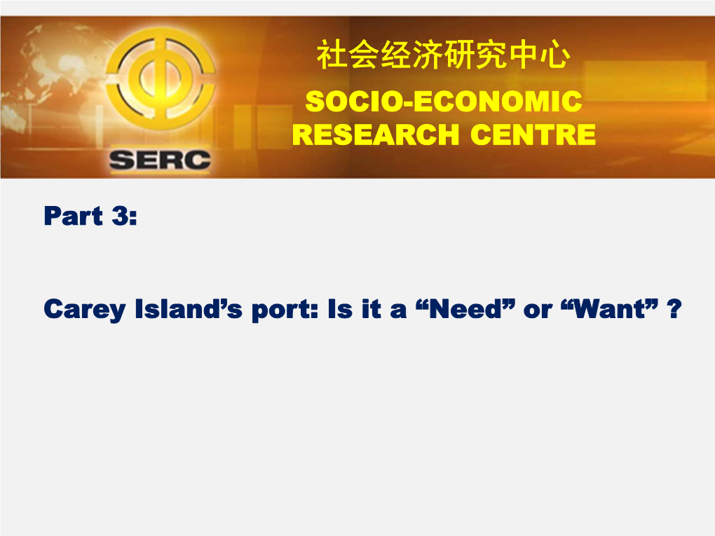 Carey Island’S Port: Is It a “Need” Or “Want” ? Statement of Objectives