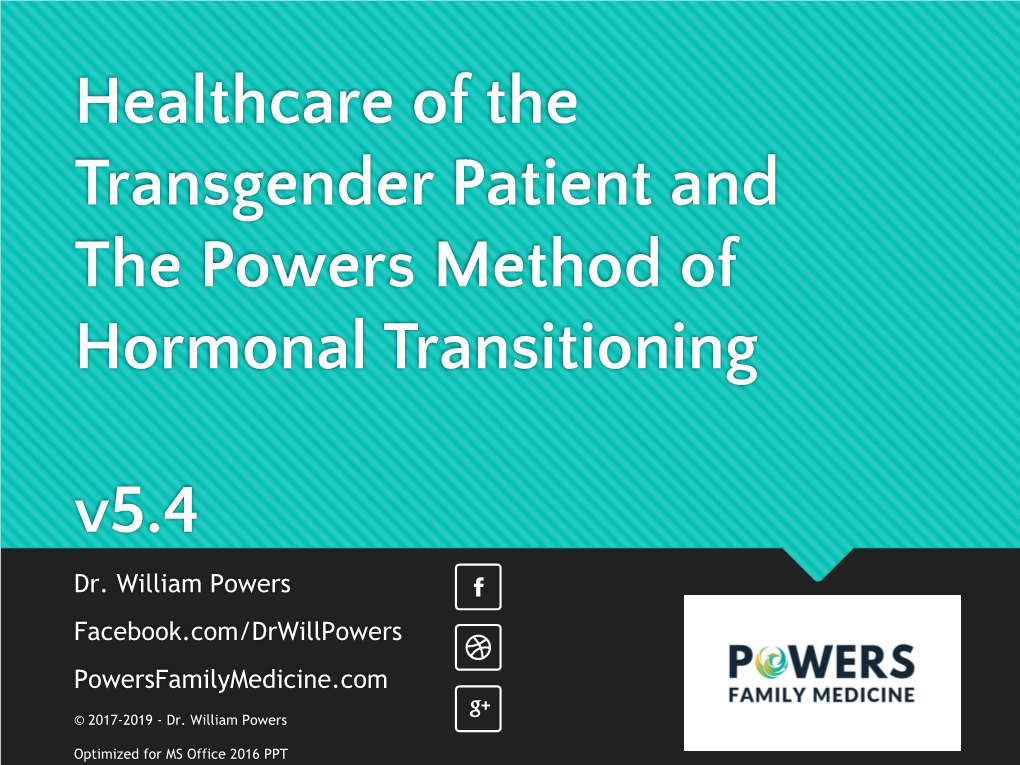 Healthcare of the Transgender Patient and the Powers Method of Hormonal Transitioning V5.4 Dr