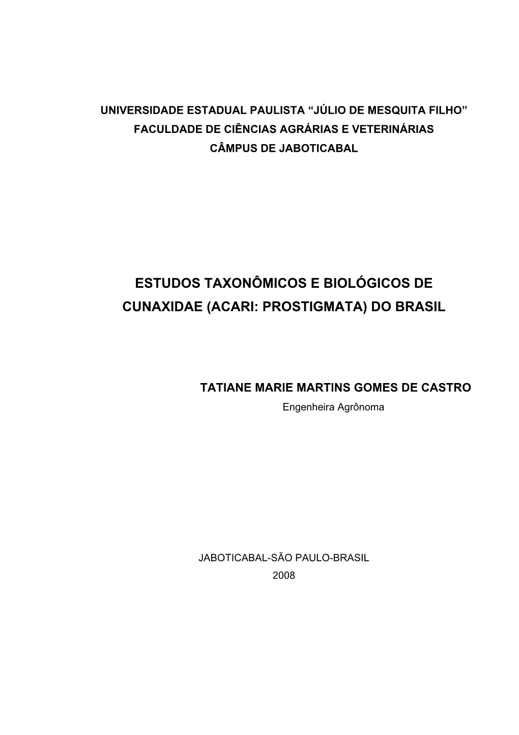 Estudos Taxonômicos E Biológicos De Cunaxidae (Acari: Prostigmata) Do Brasil