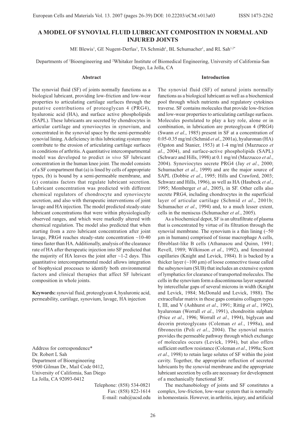 A MODEL of SYNOVIAL FLUID LUBRICANT COMPOSITION in NORMAL and INJURED JOINTS ME Blewis1, GE Nugent-Derfus1, TA Schmidt1, BL Schumacher1, and RL Sah1,2*