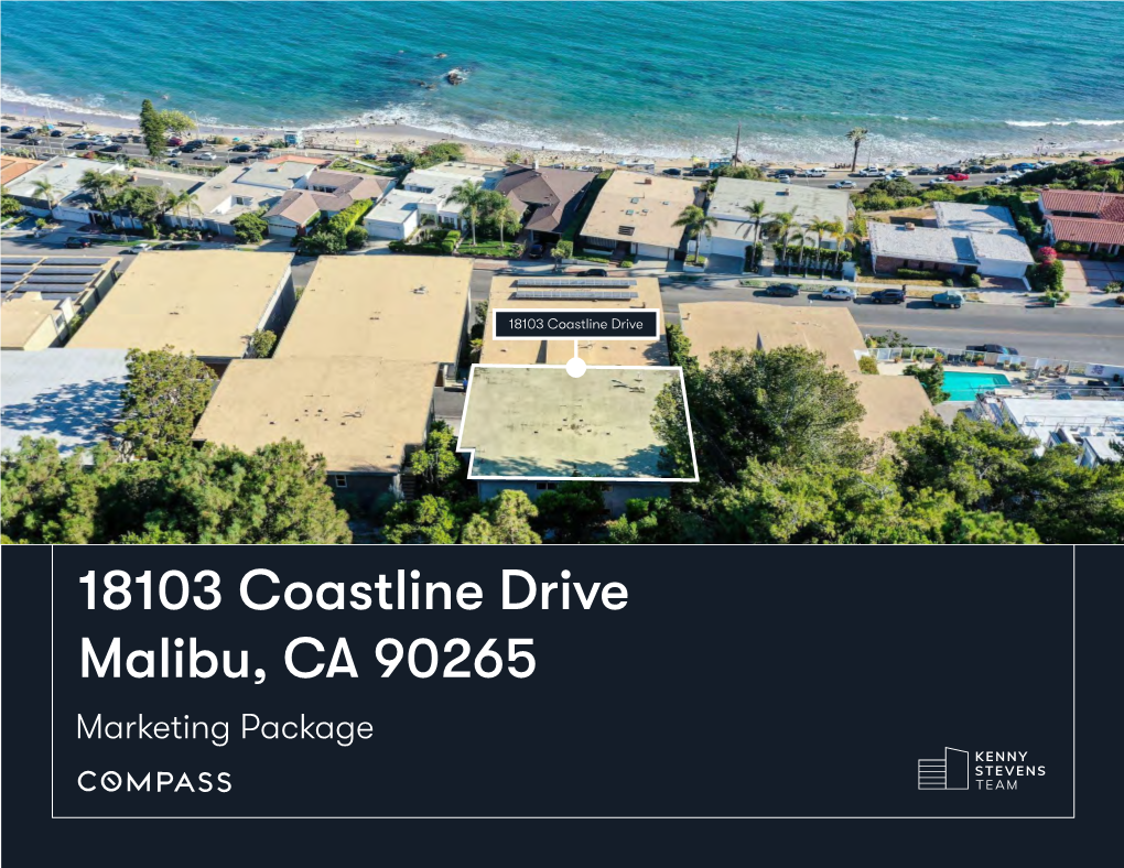 18103 Coastline Drive Malibu, CA 90265 Marketing Package 18103 Coastline Drive ƒ”‡–‹‰ƒ ƒ‰‡ ”‘’‡”–›˜‡”˜‹‡™