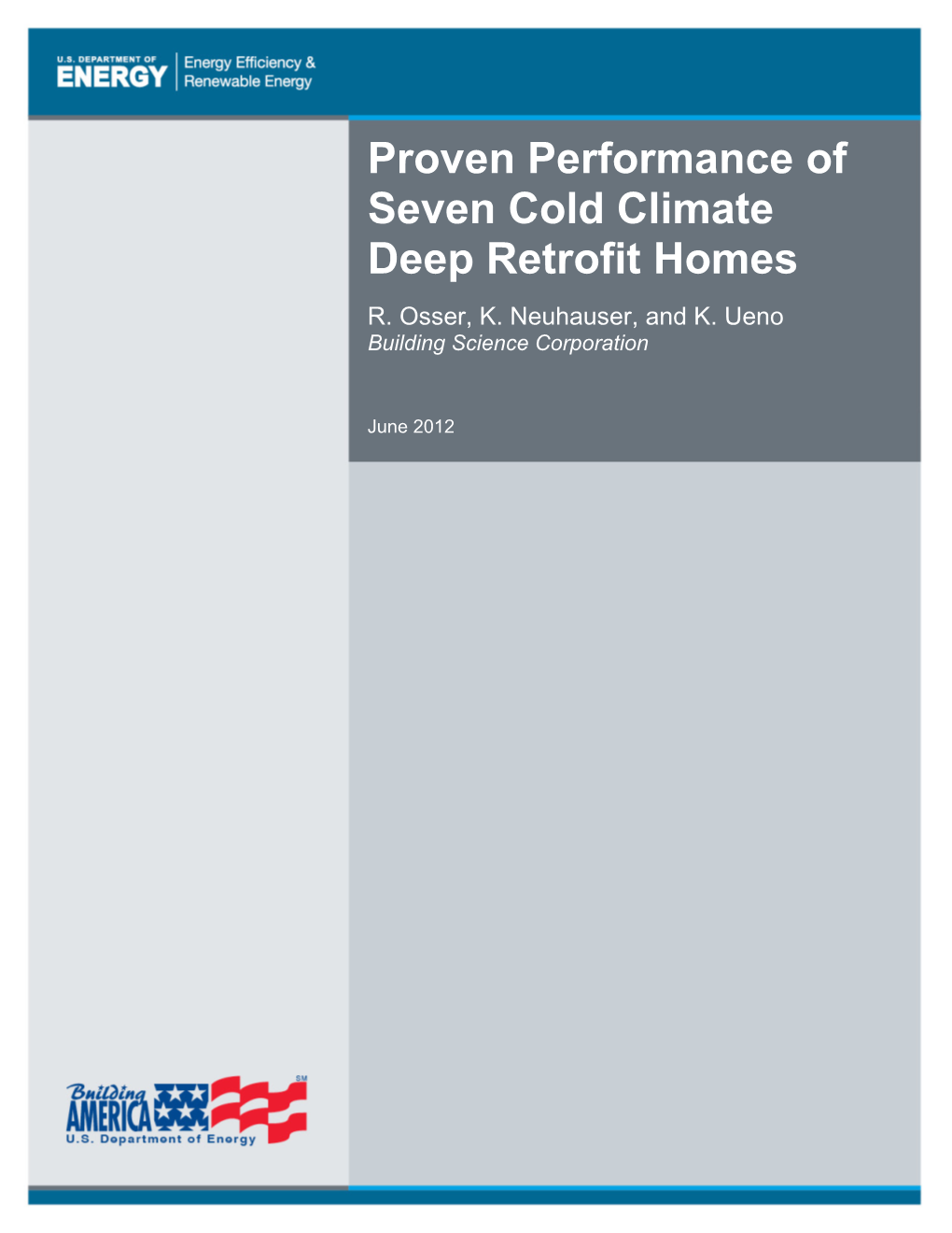 Proven Performance of Seven Cold Climate Deep Retrofit Homes R