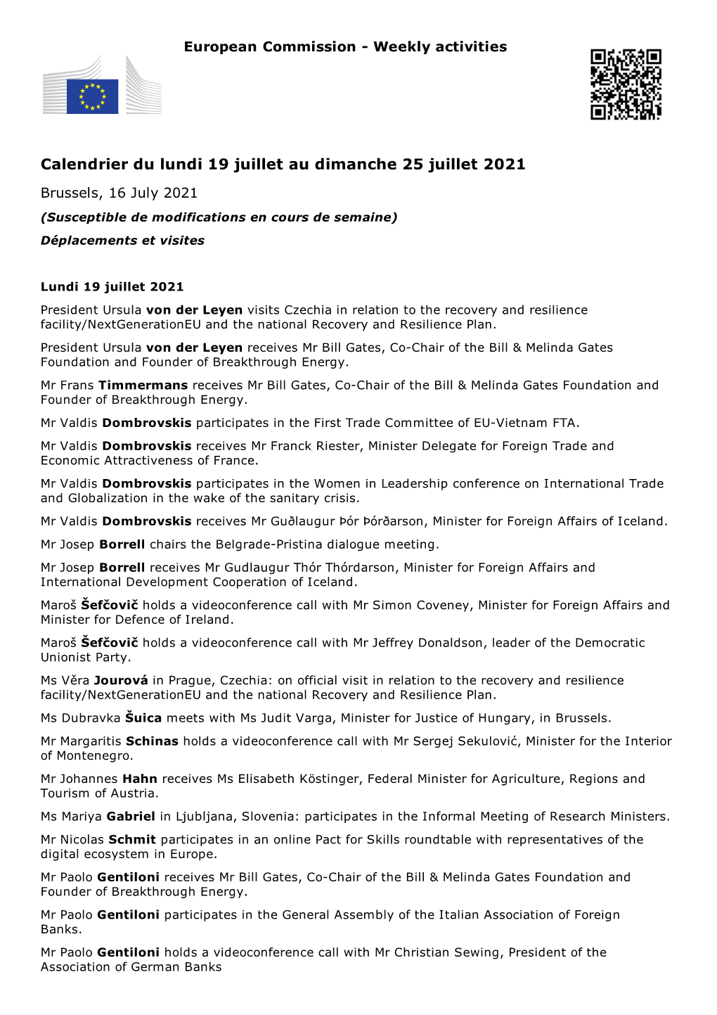 Calendrier Du Lundi 19 Juillet Au Dimanche 25 Juillet 2021 Brussels, 16 July 2021 (Susceptible De Modifications En Cours De Semaine) Déplacements Et Visites