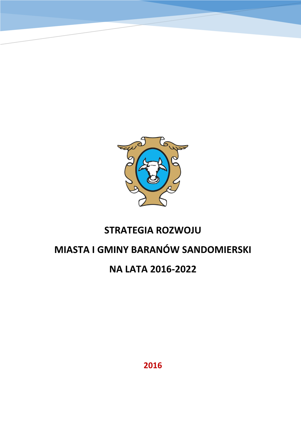 Strategia Rozwoju Miasta I Gminy Baranów Sandomierski Na Lata 2016-2022