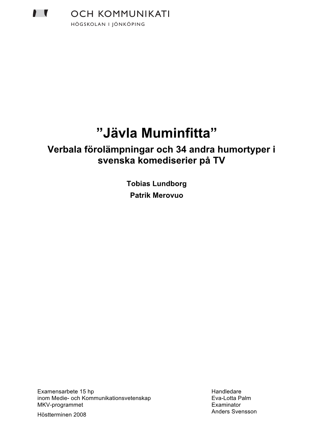Jävla Muminfitta” Verbala Förolämpningar Och 34 Andra Humortyper I Svenska Komediserier På TV