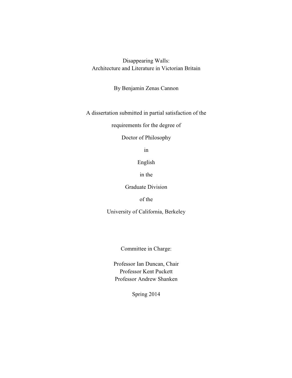 Disappearing Walls: Architecture and Literature in Victorian Britain by Benjamin Zenas Cannon a Dissertation Submitted in Partia