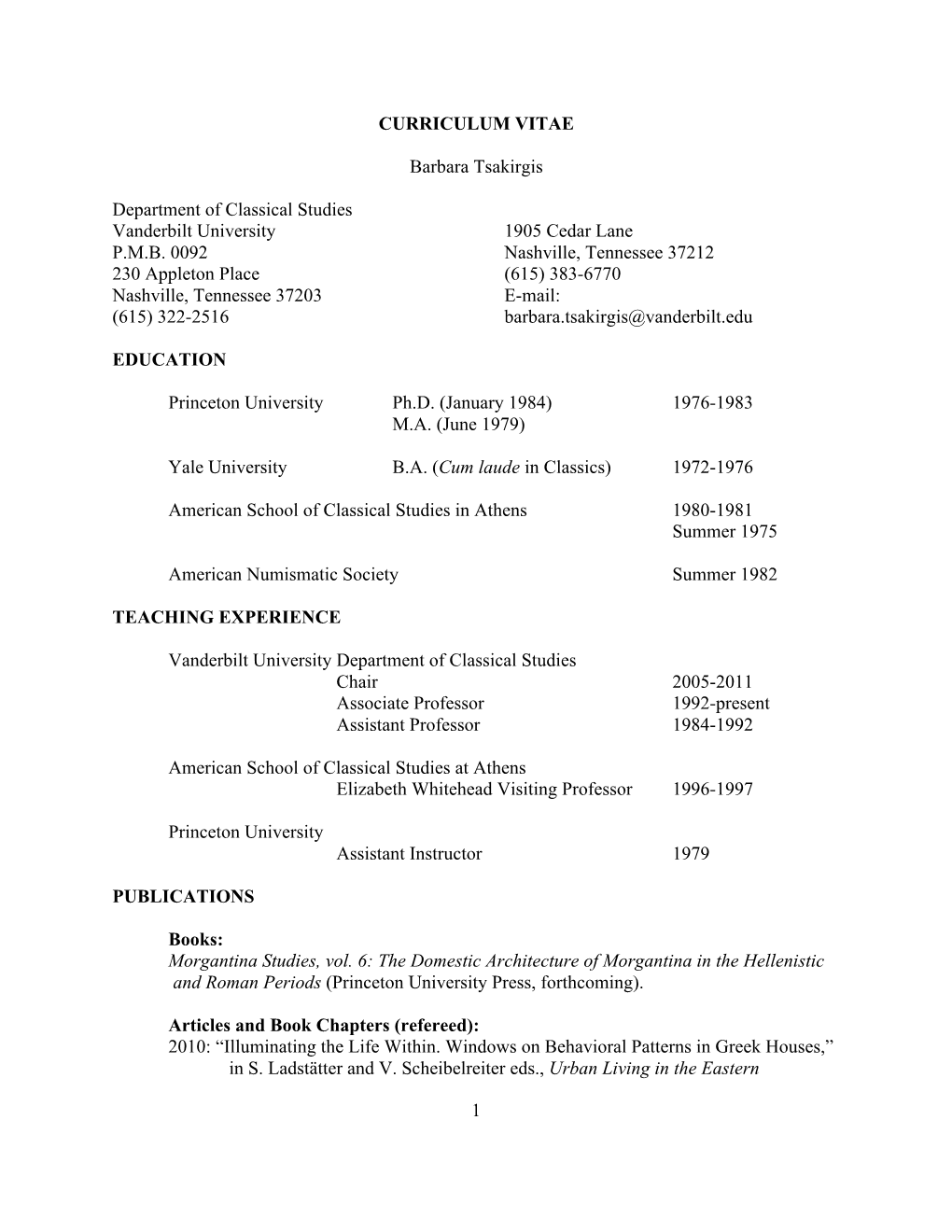 1 CURRICULUM VITAE Barbara Tsakirgis Department of Classical Studies Vanderbilt University 1905 Cedar Lane P.M.B. 0092 Nashvil