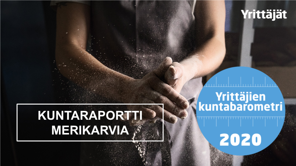 MERIKARVIA Yrittäjien Kuntabarometri -Kysely Yrittäjälle 16.2.–13.5