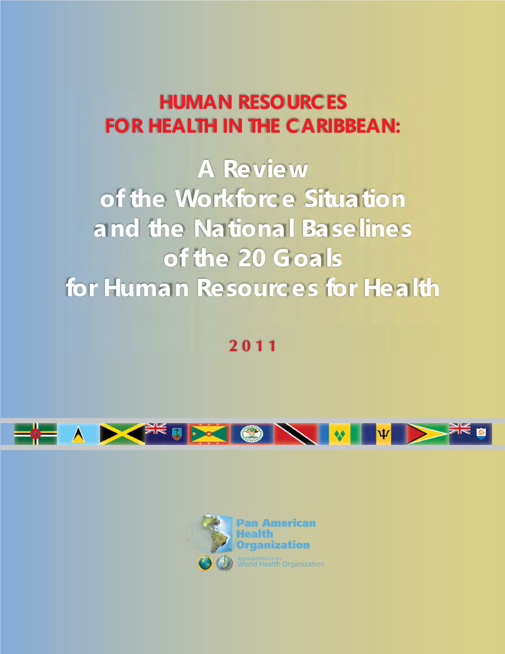 A Review of the Workforce Situation and the National Baselines of the 20 Goals for Human Resources for Health