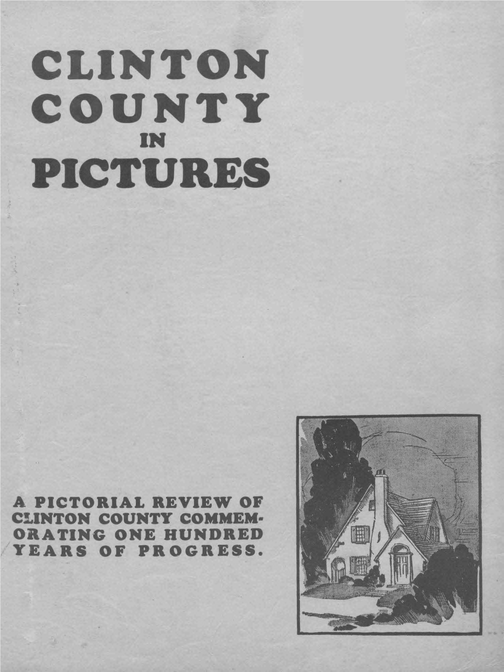 Clinton County in Pictures Would Not Be Completed Without Mention of the Part Harold Played in Its Pioduction