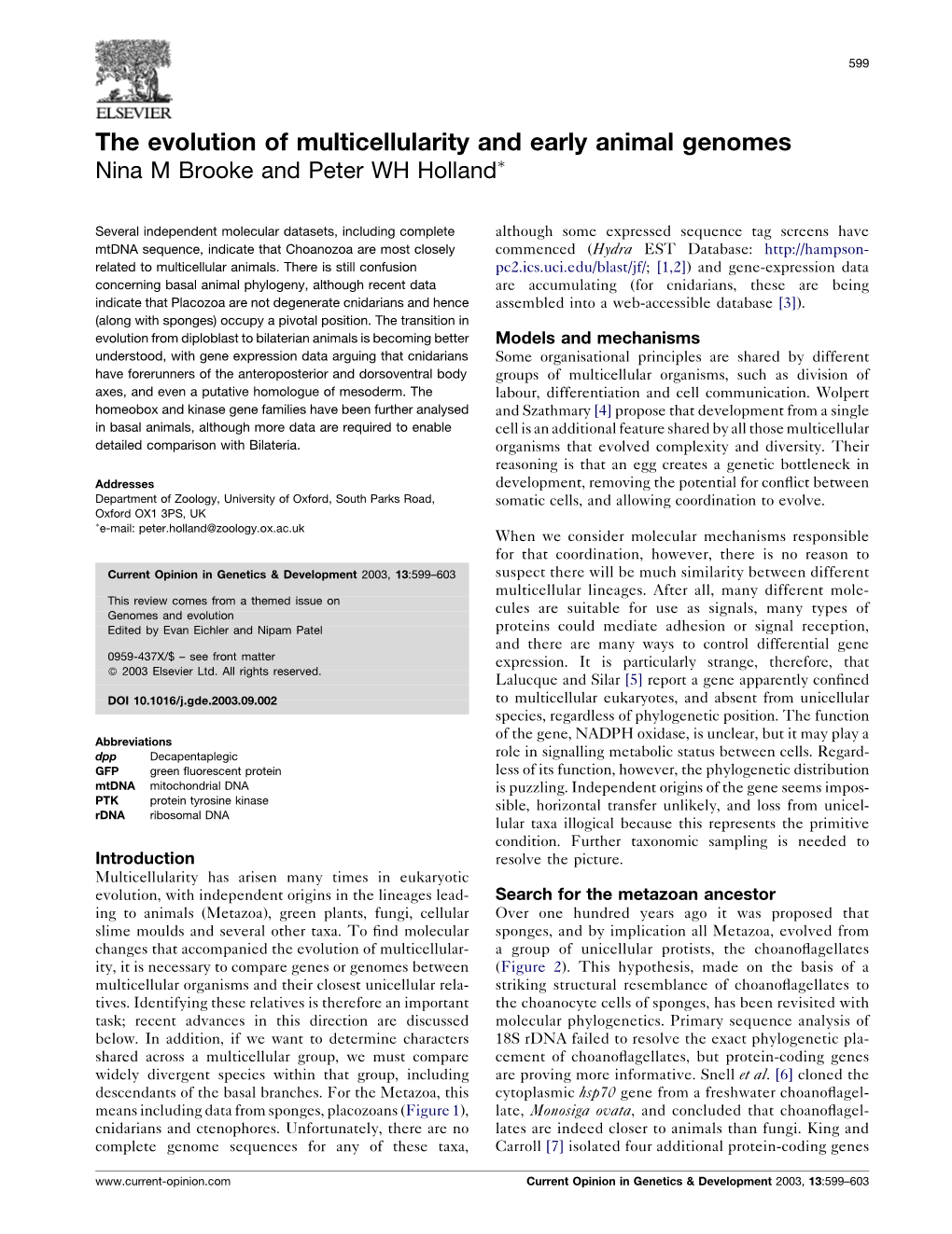 The Evolution of Multicellularity and Early Animal Genomes Nina M Brooke and Peter WH Hollandã