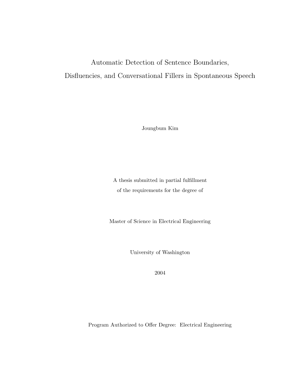 Automatic Detection of Sentence Boundaries, Disfluencies, And