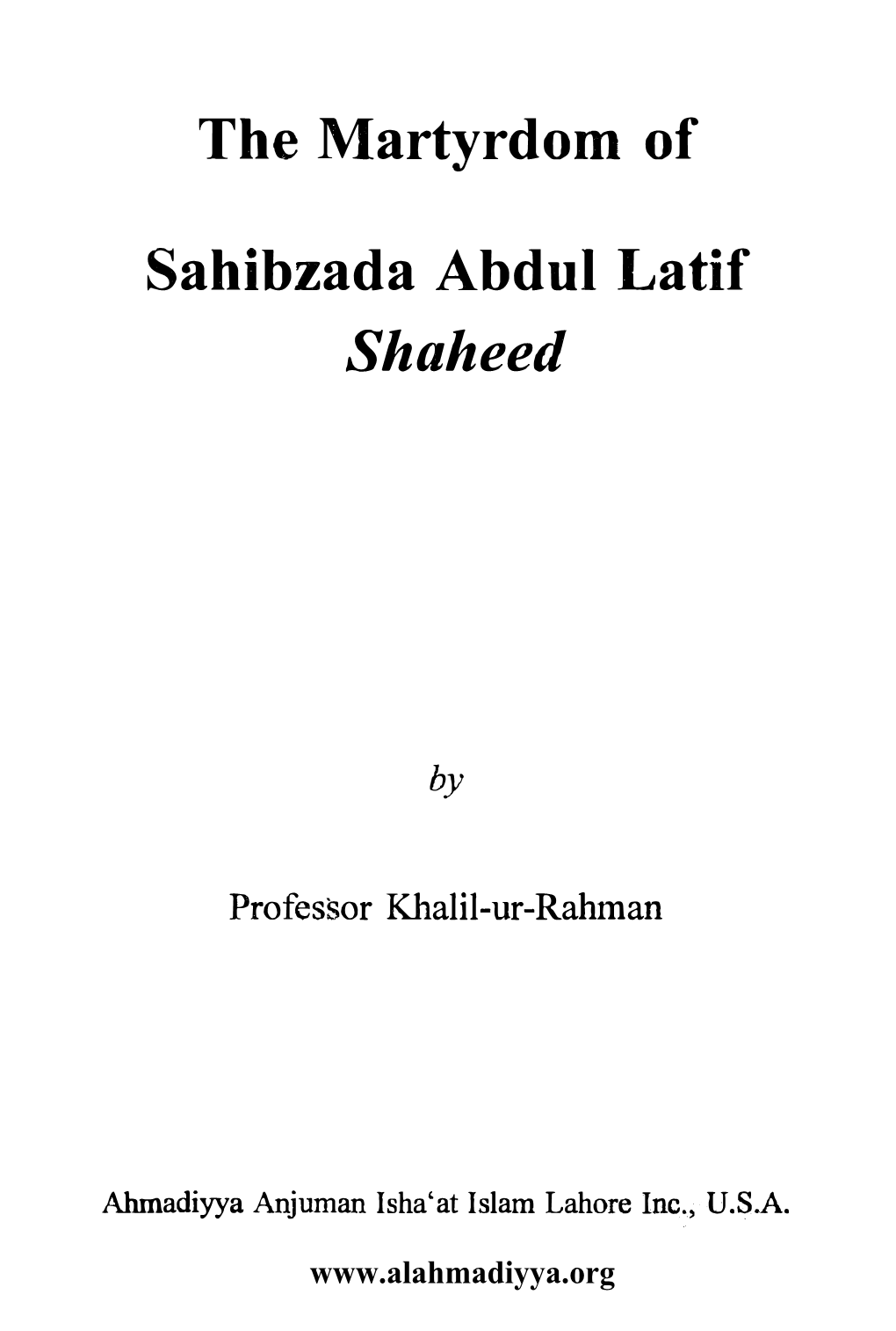 The Martyrdom of Sahibzada Abdul Latif Shaheed