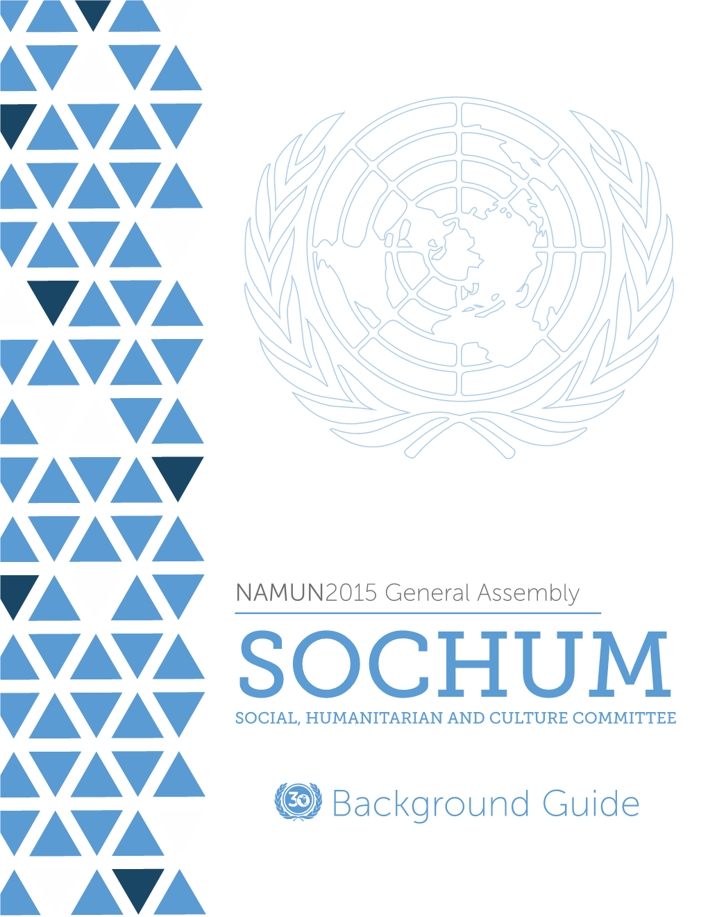 Background Guide DEAR DELEGATES, Welcome to the 30Th North American Model United Nations Conference