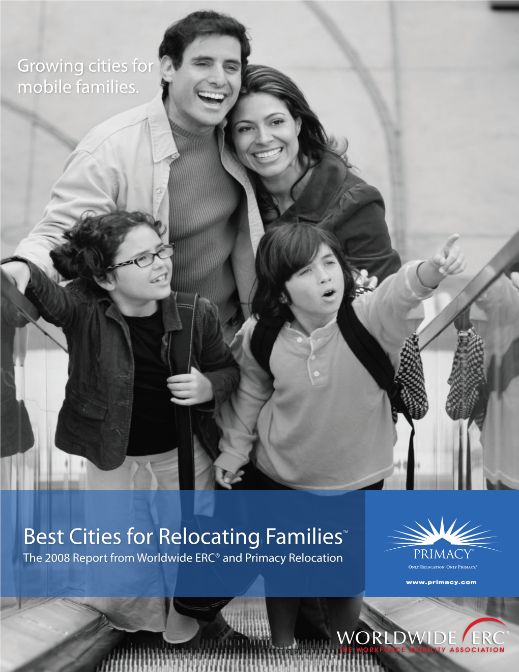 Best Cities for Relocating Familiestm the 2008 Report from Worldwide ERC® and Primacy Relocation