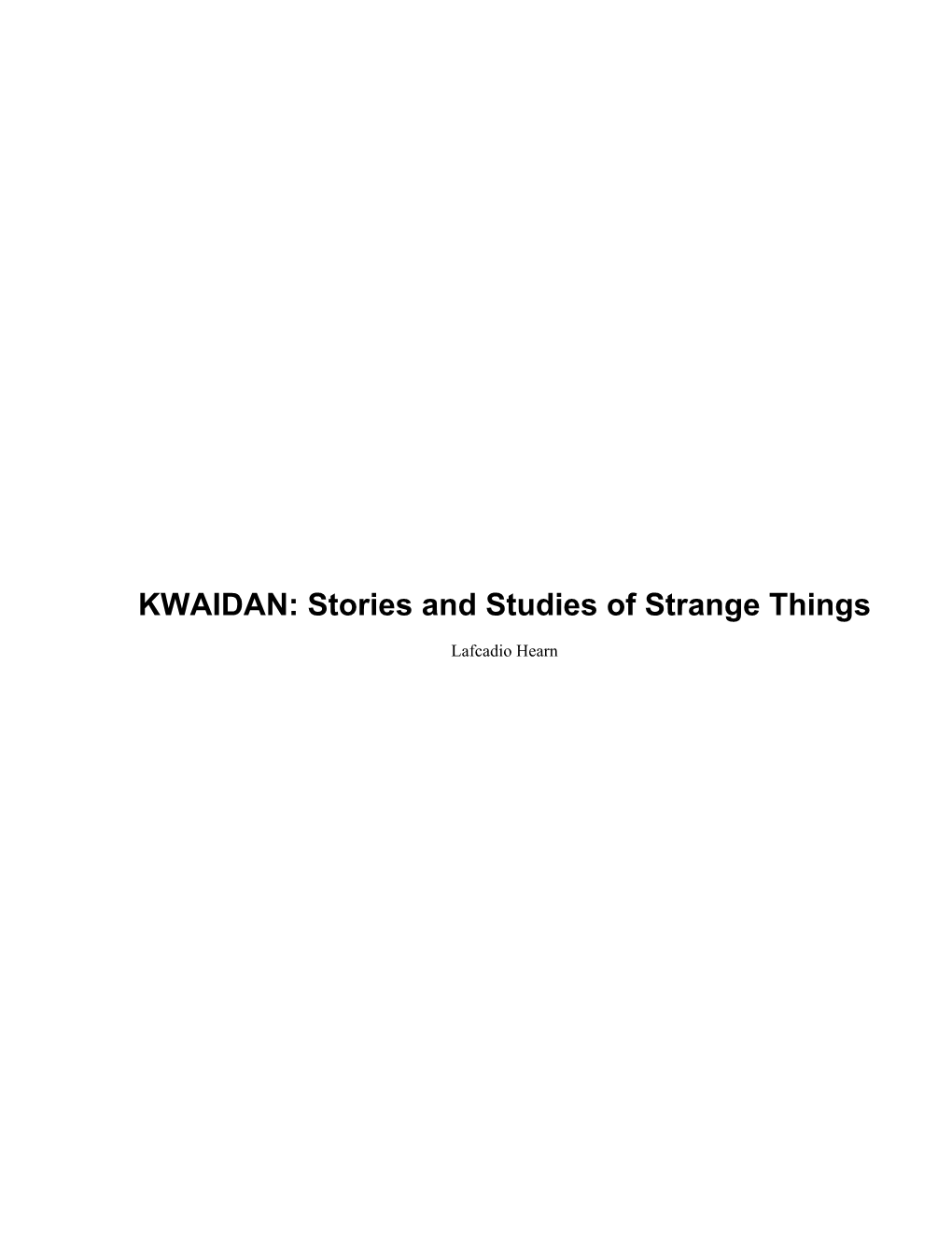 KWAIDAN: Stories and Studies of Strange Things Lafcadio Hearn