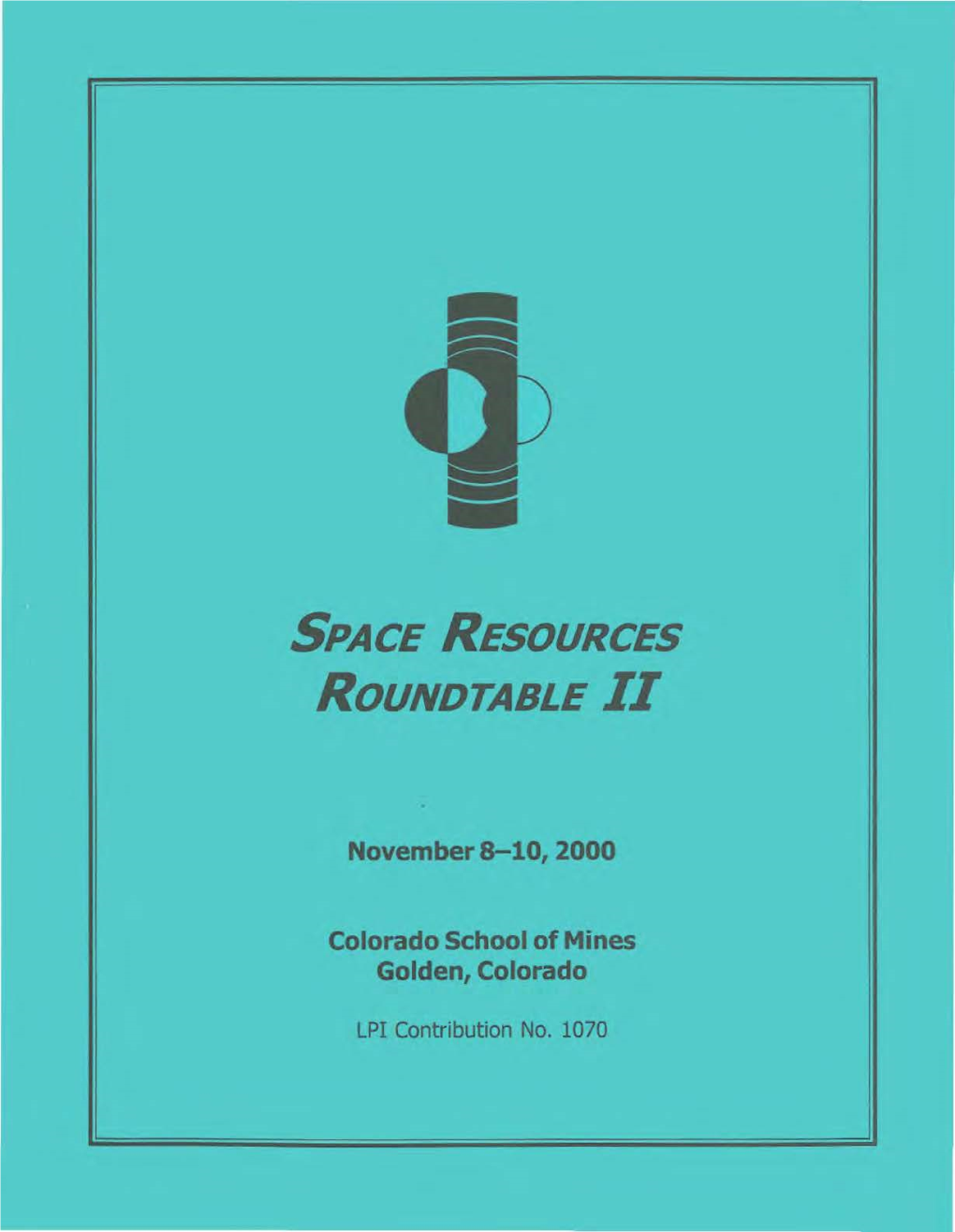 Space Resources Roundtable II : November 8-10, 2000, Golden, Colorado