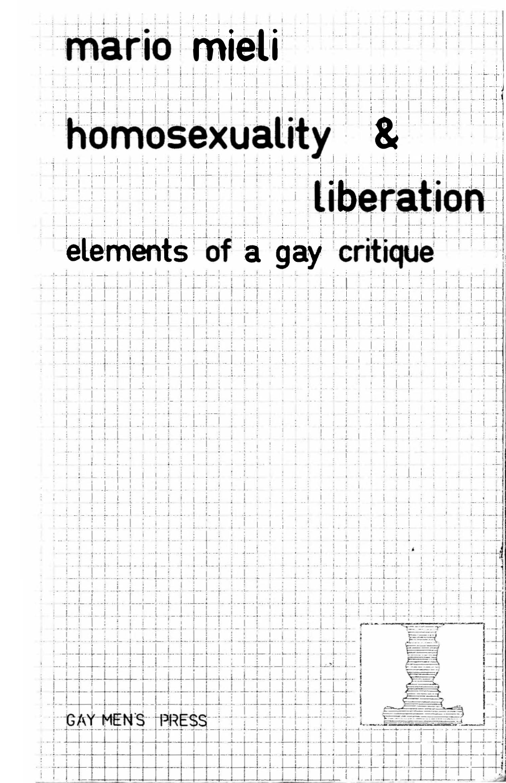 Mario Mieli, an Italian, Came to London in 1971 As a Student and Joined the Gay Liberation Front